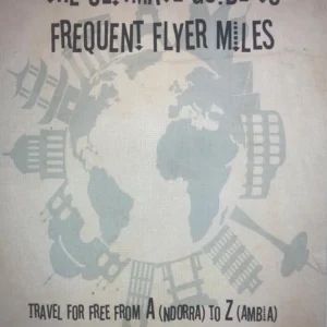 The Ultimate Guide to Frequent Flyer Miles